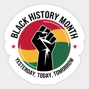 Black History Month Yesterday Today Tomorrow Sticker